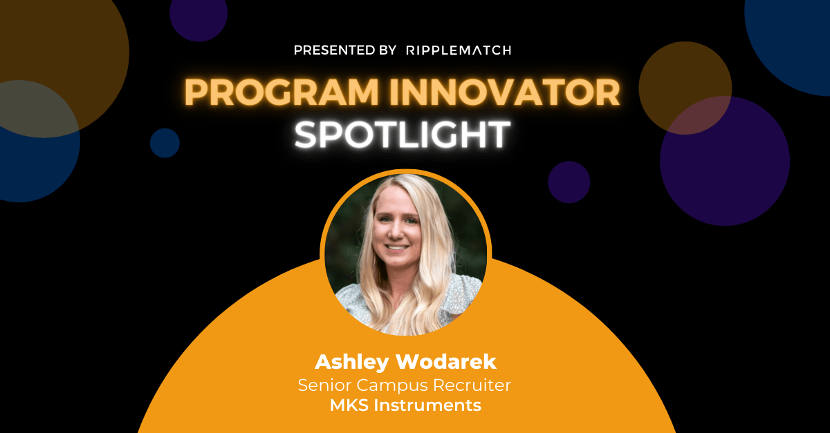 Program Innovator Spotlight: Ashley Wodarek, Senior Campus Recruiter, MKS Instruments