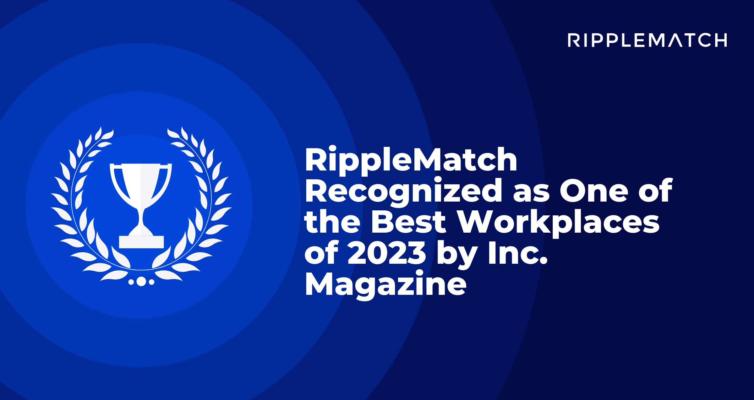 RippleMatch’s Inclusive Culture Recognized on Inc. Magazine’s List of Best Workplaces for 2023